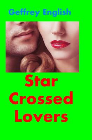 Knjiga Star Crossed Lovers Geoffrey English