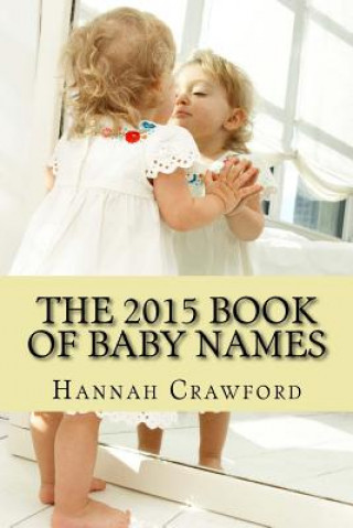 Könyv The 2015 Book of Baby Names Hannah Crawford