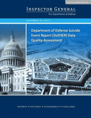 Könyv Department of Defense Suicide Event Report (DoDSER) Data Quality Assessment U S Department of Defense