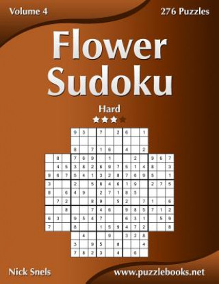 Książka Flower Sudoku - Hard - Volume 4 - 276 Logic Puzzles Nick Snels