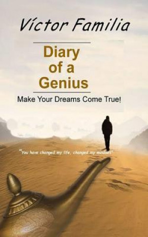 Carte Diary of a Genius: Make Your Dreams Come True! Victor Familia