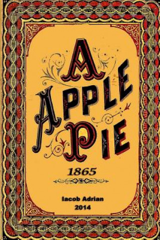 Book A apple pie 1865 Iacob Adrian