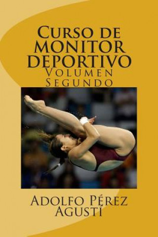 Carte Curso de MONITOR DEPORTIVO: Volumen segundo Adolfo Perez Agusti