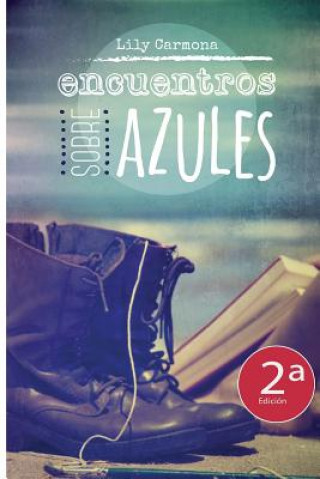 Книга Encuentros sobre Azules Lily Carmona