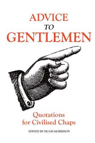 Książka Advice to Gentlemen: Quotations for Civilised Chaps Hugh Morrison