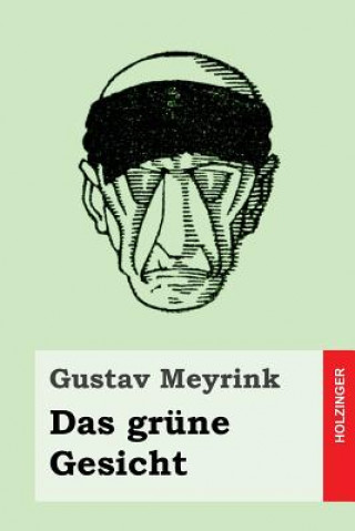 Kniha Das grüne Gesicht Gustav Meyrink