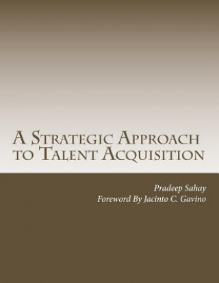 Buch A Strategic Approach to Talent Acquisition MR Pradeep Sahay