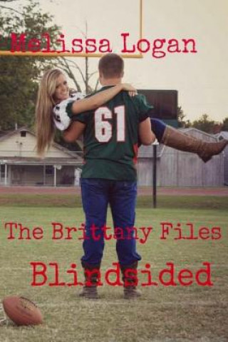 Buch The Brittany Files: Blindsided Logan