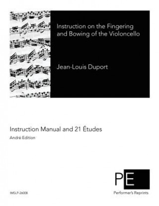 Könyv Instruction on the Fingering and Bowing of the Violoncello Jean-Louis Duport