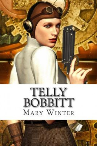 Kniha Telly Bobbitt: An Alternative Future Mary Winter