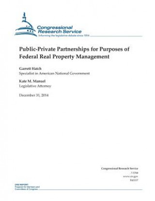 Kniha Public-Private Partnerships for Purposes of Federal Real Property Management Congressional Research Service