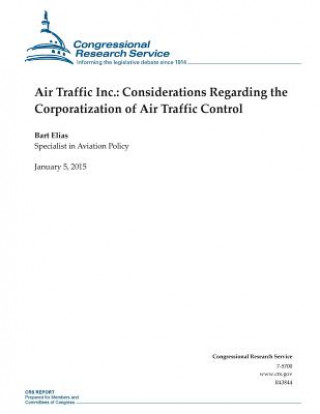 Kniha Air Traffic Inc.: Considerations Regarding the Corporatization of Air Traffic Control Congressional Research Service