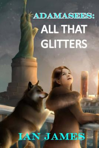 Kniha Adamasees: All That Glitters Ian James