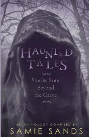 Książka Haunted Tales: stories from beyond the grave Samie Sands