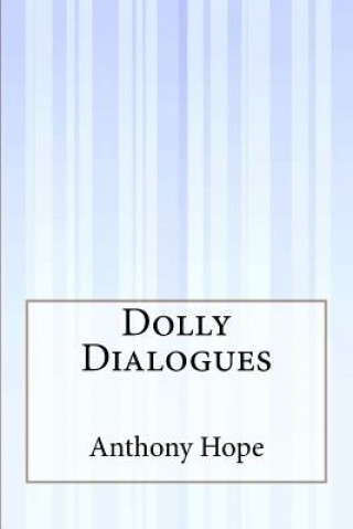 Kniha Dolly Dialogues Anthony Hope