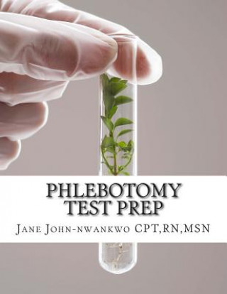 Βιβλίο Phlebotomy Test Prep: Exam Review Practice Questions Rnmsn Jane John-Nwankwo Cpt