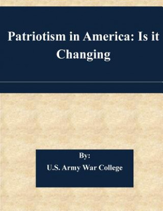 Книга Patriotism in America: Is it Changing U S Army War College