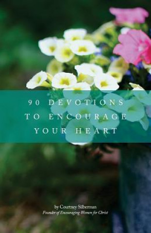 Könyv 90 Devotions to Encourage Your Heart Courtney Silberman