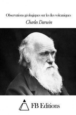 Książka Observations géologiques sur les îles volcaniques Charles Darwin