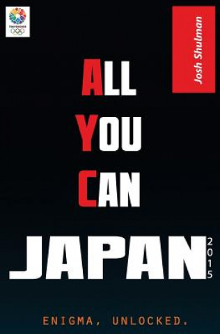 Könyv All-You-Can Japan (2015 Edition): Getting the Most Bang For Your Yen Josh Shulman