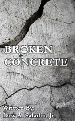 Könyv Broken Concrete Lary a Saladin Jr