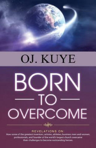 Книга Born to Overcome Oj Kuye