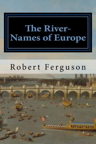 Carte The River-Names of Europe Robert Ferguson