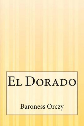 Könyv El Dorado Baroness Orczy