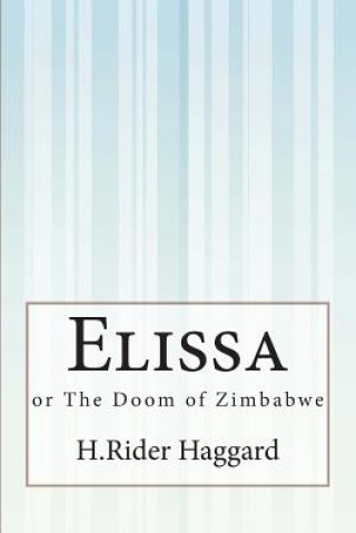 Kniha Elissa: or The Doom of Zimbabwe H. Rider Haggard