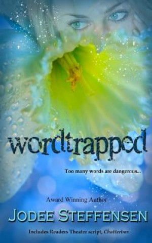 Kniha Wordtrapped: Words Can be Dangerous Jodee Steffensen