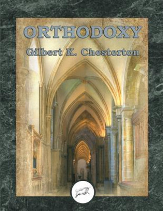 Carte Orthodoxy (Dancing Unicorn Press) Gilbert K Chesterton