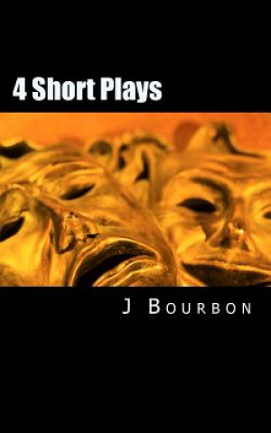 Knjiga 4 Short Plays J Bourbon