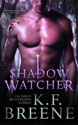 Knjiga Shadow Watcher (Darkness, 6) K F Breene