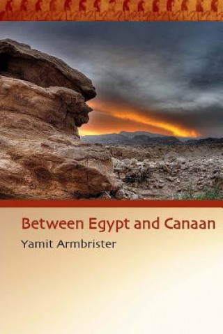 Книга Between Egypt and Canaan Yamit Armbrister