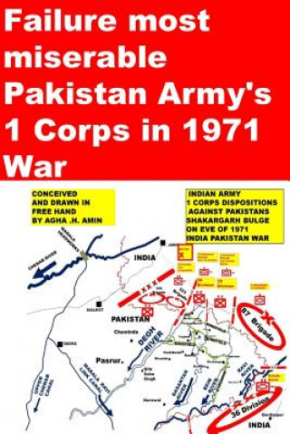 Carte Failure most miserable-Pakistan Armys 1 Corps in 1971 War Agha Humayun Amin