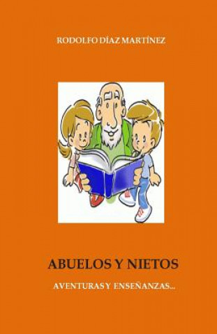 Kniha Abuelos y Nietos: Aventuras y Ense?anzas Rodolfo Diaz Martinez