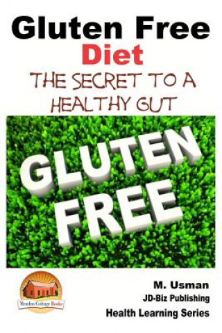 Kniha Gluten Free Diet - The Secret to a Healthy Gut M Usman