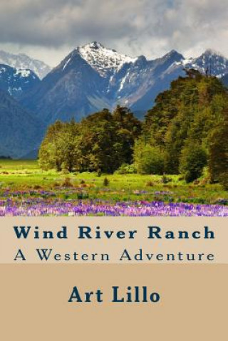 Книга Wind River Ranch Art Lillo