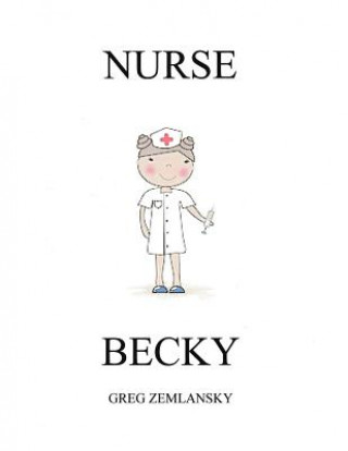 Könyv Nurse Becky Greg Zemlansky
