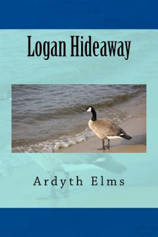 Książka Logan Hideaway Ardyth Elms