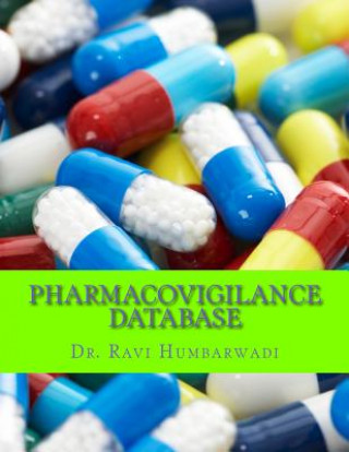 Carte Pharmacovigilance Database: Oracle ARGUS Overview Dr Ravi Humbarwadi