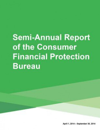 Carte Semi-Annual Report of the Consumer Financial Protection Bureau Consumer Financial Protection Bureau