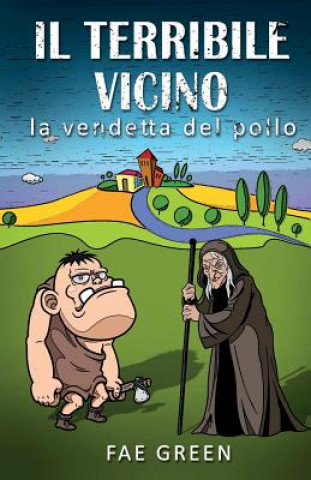 Knjiga La vendetta del pollo: Il terribile vicino Fae Green