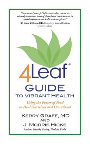 Buch 4Leaf Guide to Vibrant Health: Using the Power of Food to Heal Ourselves and Our Planet J Morris Hicks