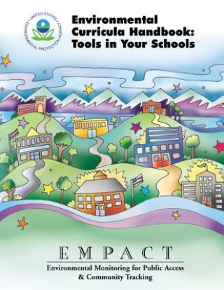 Knjiga Environmental Curricula Handbook: Tools in Your Schools U S Environmental Protection Agency