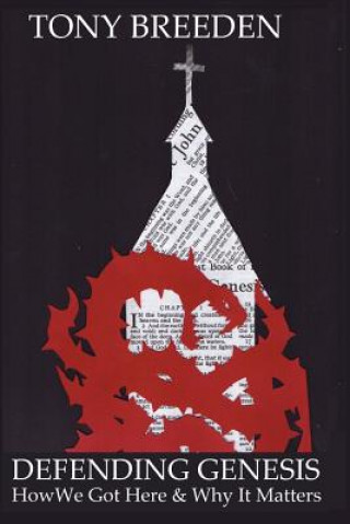 Boek Defending Genesis: How We Got Here & Why It Matters Tony Breeden