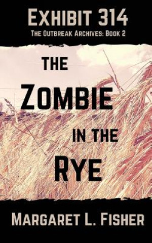 Livro Exhibit 314: The Zombie in the Rye Margaret L Fisher