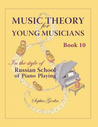 Könyv Music Theory for Young Musicians in the Style of Russian School of Piano Playing Sophia Gorlin
