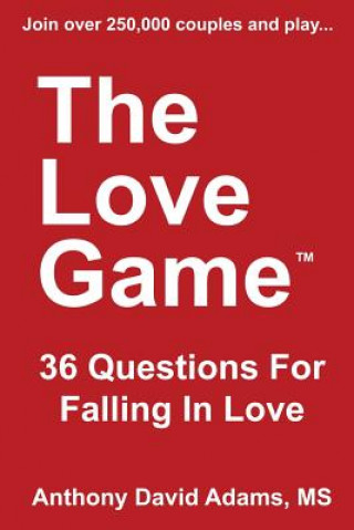 Kniha The Love Game: 36 Questions for Falling in Love Anthony David Adams MS