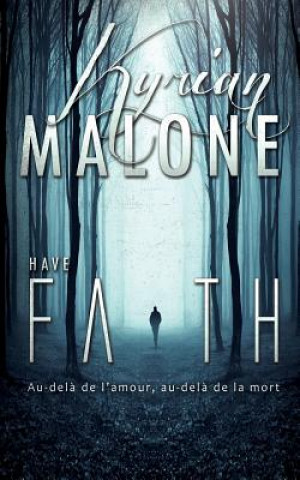 Carte Have Faith - Garder la foi - (Roman lesbien, livre lesbien) Kyrian Malone